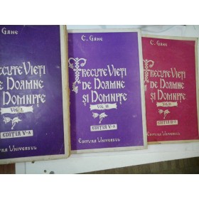 TRECUTE VIETI DE DOAMNE SI DOMNITE (3 Volume) - C. Gane - 1943